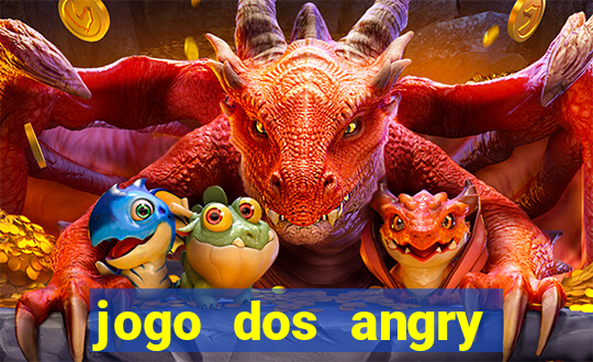 jogo dos angry birds rio